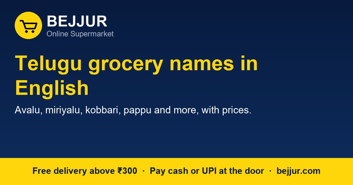 Telugu grocery names in English: avalu, miriyalu, kobbari, pappu and more